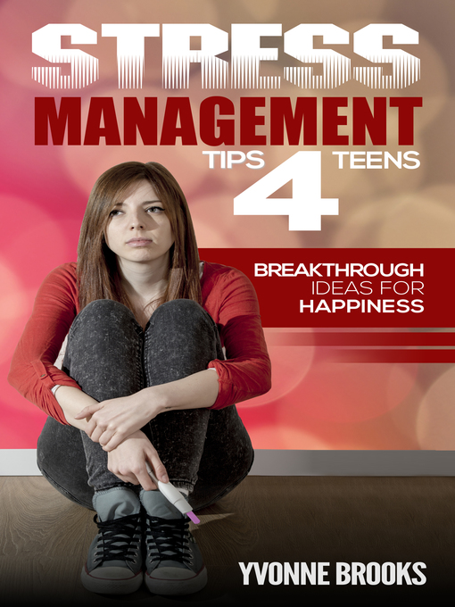 Title details for Stress Management 4 Teens by Yvonne Brooks - Available